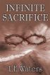 Infinite Sacrifice (Infinite Series, Book 1) by L.E. Waters