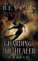 Cover for 'Guarding the Healer'