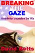 Breaking the Gaze by David Betts