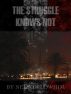 The Struggle Knows Not by Nelson Lowhim