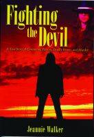 Cover for 'Fighting the Devil- A True Story of Consuming Passion, Deadly Poison, and Murder'