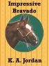 Impressive Bravado by K.A. Jordan