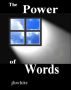 The Power of Words by J H White