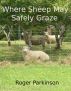 Where Sheep May Safely Graze by Roger Parkinson