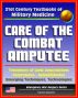 21st Century Textbooks of Military Medicine - Care of the Combat Amputee: Treatment of Limb Amputations, Polytrauma, Rehabilitation, Emerging Techniques, Technologies (Emergency War Surgery Series) by Progressive Management