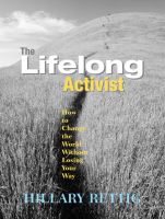 Cover for 'The Lifelong Activist: How to Change the World Without Losing Your Way'