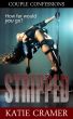 Stripped (Couple Confessions) by Katie Cramer