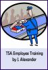 TSA Employee Training by J. Alexander