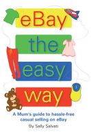 Cover for 'eBay the easy way - A Mum&rsquo;s Guide to hassle-free casual selling on eBay'