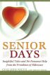 Senior Days: Insightful Tales and No-Nonsense Help from the Frontlines of Eldercare by Colleen Nicol