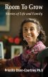 Room to Grow by Priscilla Dann-Courtney Ph.D