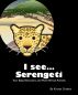 I see... Serengeti â€” Your Baby, Binoculars, and More African Animals by Kirstan Graham