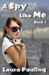 A Spy Like Me by Laura Pauling