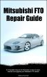 Mitsubishi FTO Repair Guide by Chris Smith