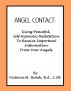 Angel Contact:  Using Peaceful, Self-hypnotic Meditation To Receive Important Information From Your Angels by Victoria Holob