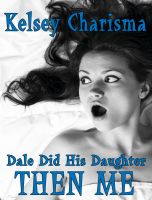 Cover for 'Dale Did His Daughter THEN ME'