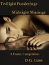 Twilight Ponderings, Midnight Musings by D.G. Gass