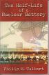 The Half-Life of a Nuclear Battery by Philip Talbert