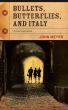 Bullets, Butterflies, and Italy by John Meyer