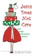 Jesus Does Not Care by Sharon Cohen