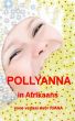Pollyanna in Afrikaans by Riana Pope
