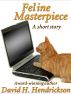 Feline Masterpiece by David Hendrickson