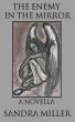 The Enemy in the Mirror by Sandra Miller