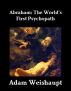 Abraham: The World's First Psychopath by Adam Weishaupt