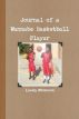 Journal of a Wannabe Basketball Player by lovely whitmore