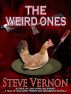 The Weird Ones by Steve Vernon