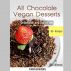 All Chocolate Vegan Desserts, Delectable and Dairy-Free by Planteaterbooks 