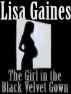 The Girl in the Velvet Black Gown by Lisa Gaines