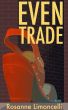 Even Trade by Rosanne Limoncelli