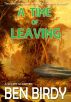 A Time of Leaving by Ben Birdy