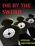 Die by the Sword by Steven Heitmeyer