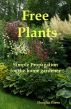 Free Plants - Simple Propagation for the Home Gardener by Doug Green