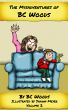 The Misadventures of BC Woods: Volume 2 by BC Woods