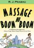 Massage No Boom Boom by R.J. Prabhu