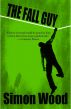 The Fall Guy by Simon Wood