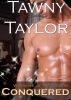 Conquered (erotic erotica menage) by Tawny Taylor