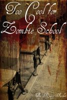 Cover for 'Too Cool for Zombie School: A Living Dead Poem'