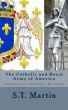The Catholic and Royal Army of America by S.T. Martin