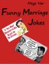 Jokes : Funny Marriage Jokes by Megs 