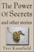 The Power of Secrets and Other Stories by Teri Kanefield
