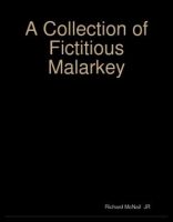 Cover for 'A Collection of Fictitious Malarkey'