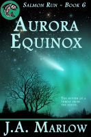 Cover for 'Aurora Equinox (Salmon Run - Book 6)'
