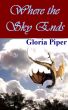 Where the Sky Ends by Gloria Piper