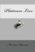 Platinum Love by Marvlous Harrison