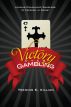 Victory over Gambling: Leading Compulsive Gamblers to Freedom in Christ by Trennis E. Killian
