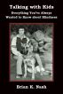 Talking with Kids - Everything Youâ€™ve Always Wanted to Know about Blindness by Brian Nash